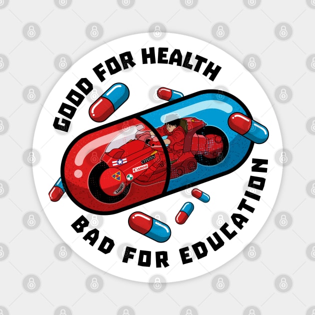 Akira pills - good for health bad for education Magnet by Playground